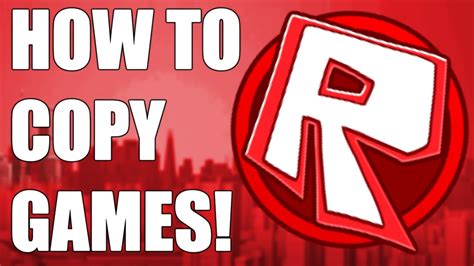 ROBLOX: How to Copy GAMES 2017! (WORKING!) + (HD COMMENTARY!) - YouTube