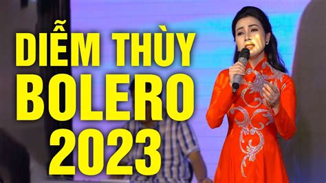 Diễm Thùy Bolero Hay Nhất 2023 - Liên Khúc Nhạc Trữ Tình Bolero Hay Nhất Của Diễm Thùy 2023 ...