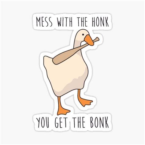 Mess With The Honk You Get The Bonk - Untitled Goose Game Sticker by ...