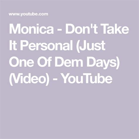 Monica - Don't Take It Personal (Just One Of Dem Days) (Video) - YouTube | Person, Monica, Video