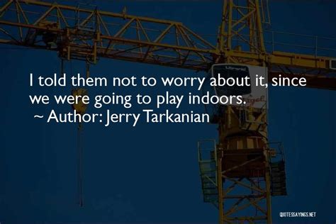 Top 24 Tarkanian Jerry Quotes & Sayings