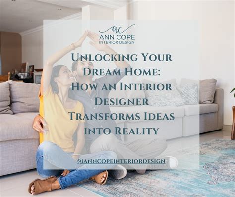 Unlocking Your Dream Home: How an Interior Designer Transforms Ideas into Reality - Ann Cope ...