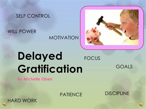 Delayed gratification