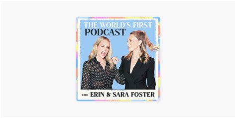 ‎The World's First Podcast with Erin & Sara Foster on Apple Podcasts