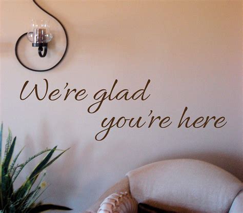 We're Glad You're Here Wall Decal - Trading Phrases