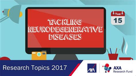 Tackling Neurodegenerative Diseases | Research Topics 2017 | AXA ...