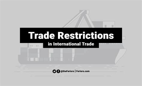 Trade Restrictions in International Trade Explained - feriors