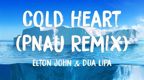 Cold Heart (PNAU Remix) - Elton John & Dua Lipa (Lyrics) 🦗 - YouTube