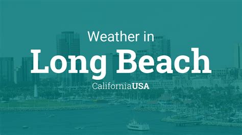 Weather for Long Beach, California, USA