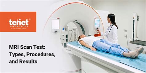 Magnetic Resonance Imaging (MRI): Types, Procedure and Results