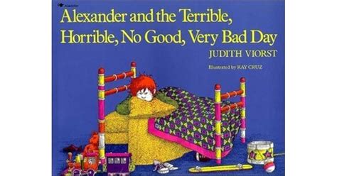 Alexander and the Terrible, Horrible, No Good, Very Bad Day by Judith Viorst