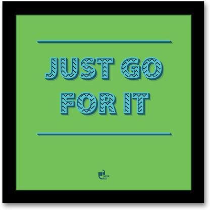 Just go for it Black Square Frame Paper Print - Quotes & Motivation, Educational, Typography ...