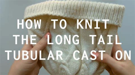 Stretchy Cast On: How to Knit the Long Tail Tubular Cast On | Sister ...