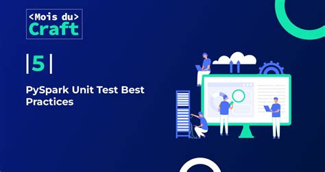 PySpark Unit Test Best Practices | Le blog de Cellenza