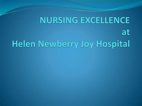 NURSING EXCELLENCE at Helen Newberry Joy Hospital - ppt download