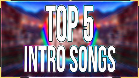 TOP 5 BEST INTRO SONGS 2017 - YouTube