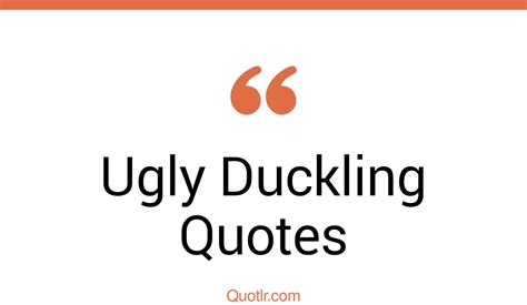 28+ Fulfilling Ugly Duckling Quotes That Will Unlock Your True Potential