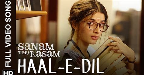 Haal-E-Dil Video Song With Lyrics | Sanam Teri Kasam | Harshvardhan ...