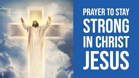 Prayer to Stay Strong in Christ Jesus, Find Inner Strength - YouTube