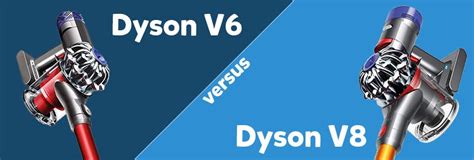 Dyson V6 vs V8: A Detailed Comparison Guide