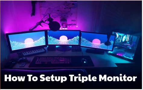 3 Monitor Setup - A Simple Step-By-Step Guide