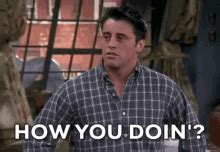 Joey Tribbiani How You Doin GIFs | Tenor