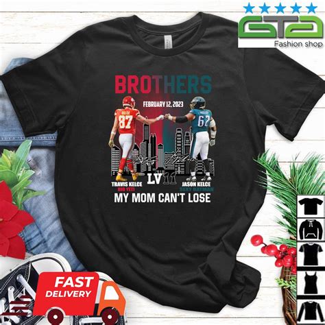 2023 Brothers Travis Kelce And Jason Kelce My Mom Can't Lose Super Bowl ...