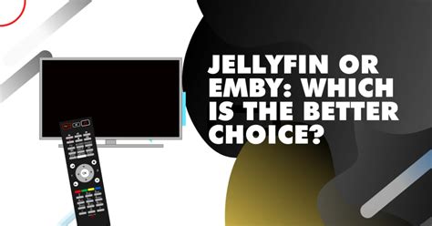 Jellyfin Vs Plex Vs Emby: Which Is Better? (The Truth) Comparison 2024