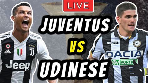 JUVENTUS vs UDINESE LIVE Football - Serie A Stream - YouTube