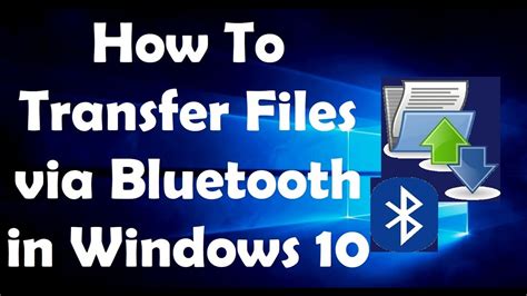 How To Transfer Files via Bluetooth in Windows 10 - YouTube