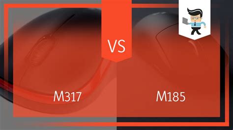 Logitech M317 vs M185: Which One Is Better? A Comparative Guide