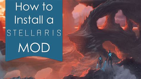 How To Install Stellaris Mods - Stellaris Mods