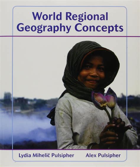 World Regional Geography Concepts and Atlas of World Geography ...