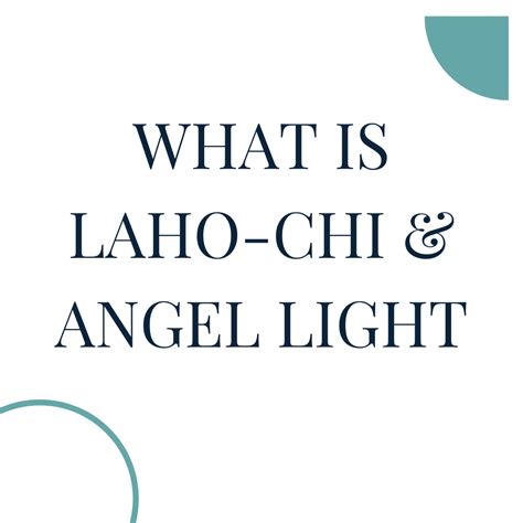 What is LaHo-Chi & Angel Light — Lisa Almquist