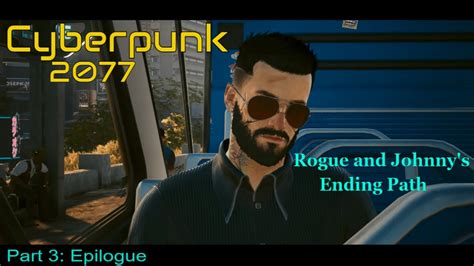 Cyberpunk 2077 - Rogue and Johnny's Ending Path *Spoiler* [Part 3 ...