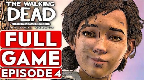 THE WALKING DEAD Game Season 4 EPISODE 4 Gameplay Walkthrough Part 1 FULL GAME - No Commentary ...