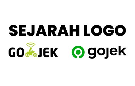 [REVIEW] SEJARAH LOGO GOJEK DARI MASA KE MASA