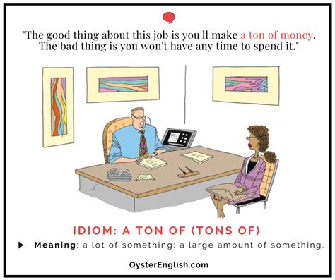 Idiom: a ton of Idiom