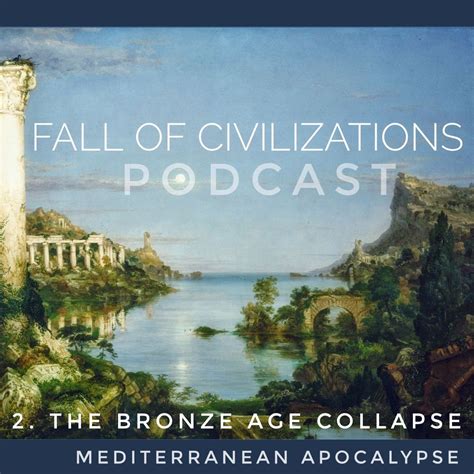 2. The Bronze Age Collapse - Mediterranean Apocalypse from Fall of Civilizations Podcast | Podbay