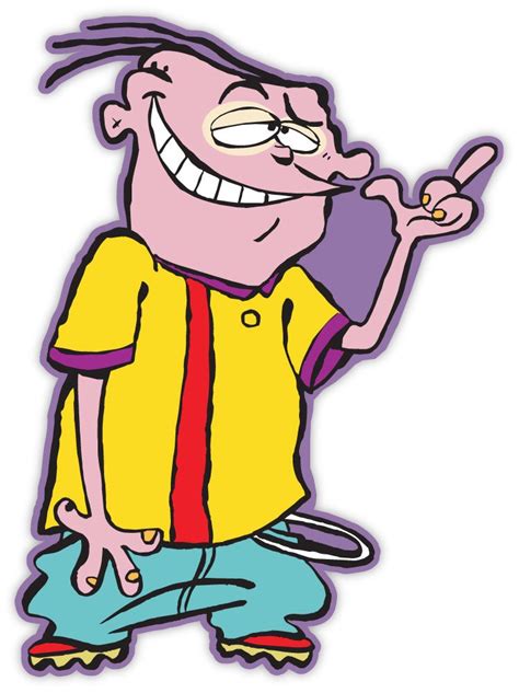 Ed Edd N Eddy Eddy