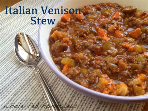 Italian Venison Stew - Whole-Fed Homestead