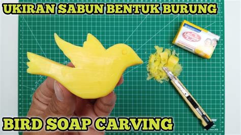 Ukiran Sabun | Cara Membuat Patung Burung Dari Sabun | Kerajinan Dari Sabun - YouTube