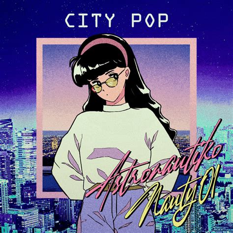 City Pop - Single by Astronautiko | Spotify