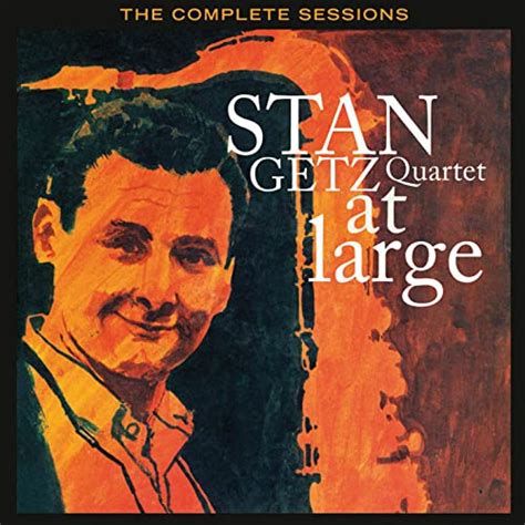 Stan Getz Quartet at Large: The Complete Sessions (Bonus Track Version) by Stan Getz on Amazon ...