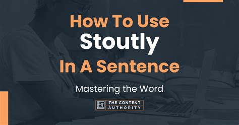 How To Use "Stoutly" In A Sentence: Mastering the Word