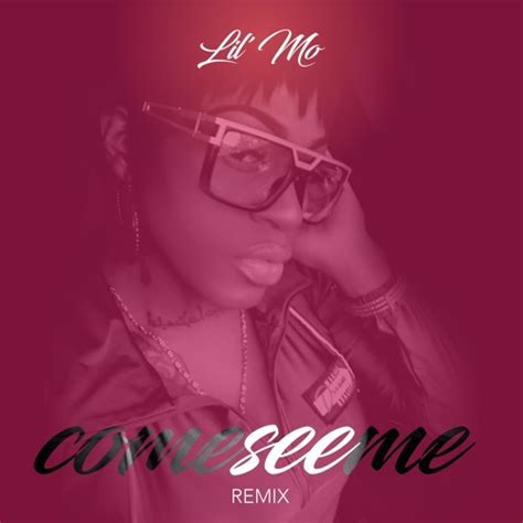 Stream Come See Me - Remix by Lil' Mo | Listen online for free on ...