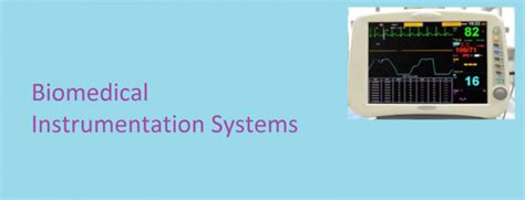 The Introduction to Biomedical Instrumentation Systems