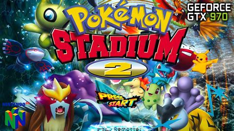 Pokemon Stadium 2 Remasterizado 1080p Gtx 970 - YouTube