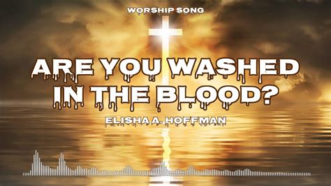 Are You Washed in the Blood (Hymn Charts) - Worship Song - Lyrics - YouTube