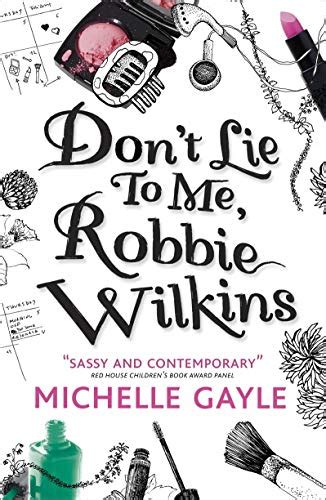 Don't Lie to Me, Robbie Wilkins - Gayle, Michelle: 9781406343960 - AbeBooks